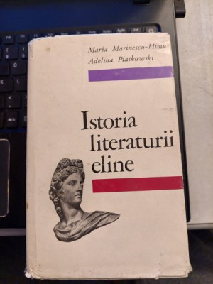 MARIA MARINESCU HIMU, ADELINA PIATKOVSKI - ISTORIA LITERATURII ELINE {ED STIINTIFICA 1972 670 PAG COPERTI CARTONATE SUPRACOPERTA} foto