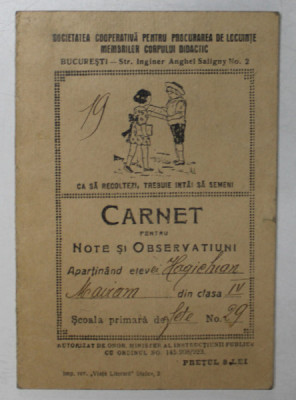 CARNET PENTRU NOTE SI OBSERVATIUNI APARTINAND ELEVEI HAGICHIAN MARIAM , SCOALA DE FETE , NR. 29 , INTERBELIC foto