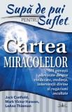 Cumpara ieftin Supa de pui pentru suflet. Cartea miracolelor, Prestige