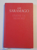 FARAME DE MEMORII de JOSE SARAMAGO , 2009