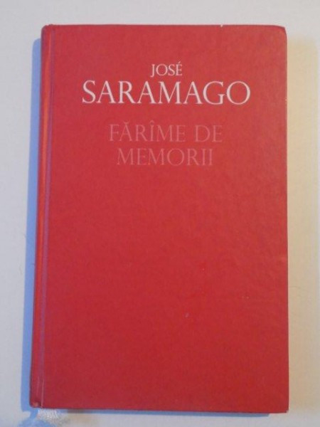 FARAME DE MEMORII de JOSE SARAMAGO , 2009