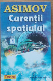 CURENTII SPATIULUI - ISAAC ASIMOV - ED. TEORA 1999