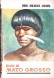 INDIENII DIN MATO GROSSO-MIHAI GHEORGHE ANDRIES-279481