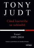 C&acirc;nd lucrurile se schimbă, Tony Judt