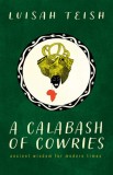 A Calabash of Cowries: Ancient Wisdom for Modern Times