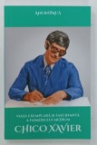 VIATA EXEMPLARA SI FASCINANTA A FAIMOSULUI MEDIUM , CHICO XAVIER de ANONIMUS , 2020
