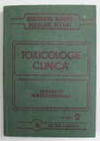 TOXICOLOGIE CLINICA - INTOXICATII NEMEDICAMENTOASE , VOLUMUL 2 de GHEORGHE MOGOS si NICULAE SITCAI , 1990