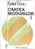 Cartea Modurilor Vol.1 - Anatol Vieru, Gandire Muzicala Intervalica, Editura Muzicala 1980, Necartonata, 222 Pagini, Romana