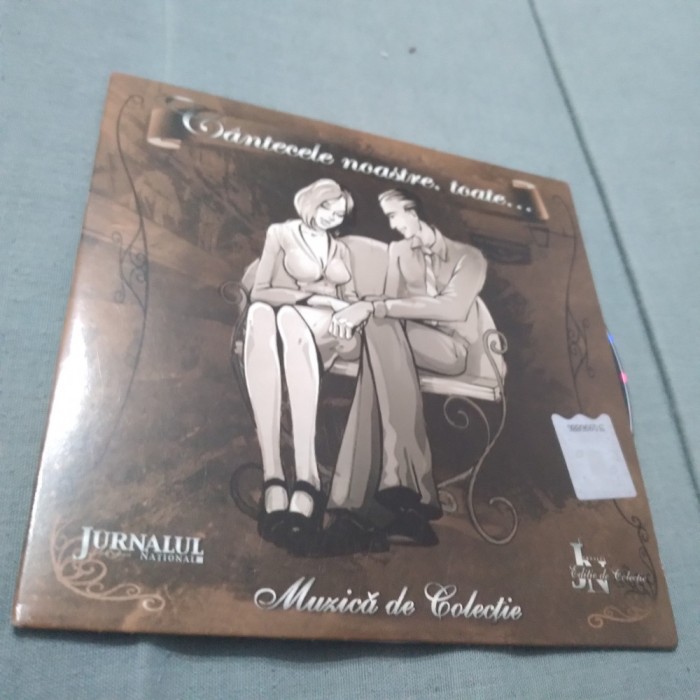 CD CANTECELE NOASTRE ,TOATE ORIGINAL JURNALUL NATIONAL