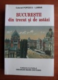 Colonel Popescu-Lumina - Bucurestii din trecut si de astazi (Fundatia Marin Speteanu, 2007, 590 pag.) istoria orasului Bucuresti Bucurestiul altadata