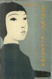 Roman Sumiko din Hirosima de Kim, Editura Tineretului, An 1956, 286 pagini, Editie veche