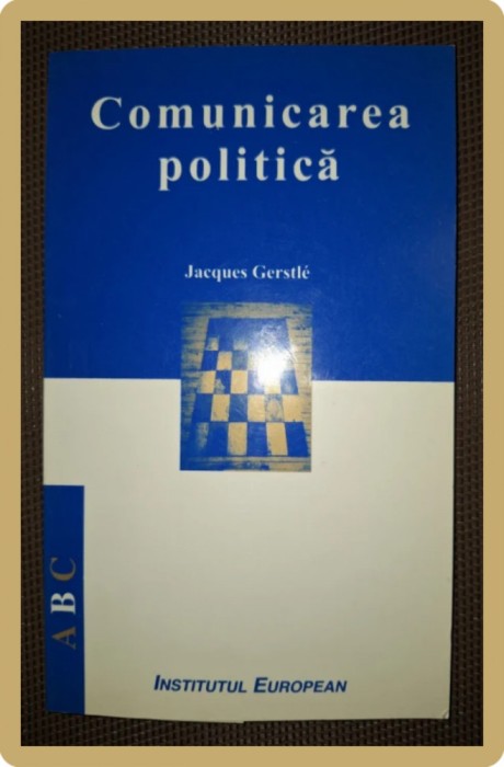 JACQUES GERSTL&Eacute; - COMUNICAREA POLITICĂ