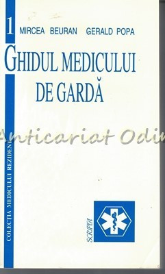 Ghidul Medicului De Garda - Dr. Mircea Beuran, Dr. Gerald Popa foto