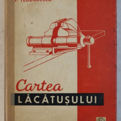 CARTEA LACATUSULUI de V. RADUCU , P. TEODORESCU , Bucuresti 1972