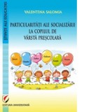 Particularitati ale socializarii la copilul de varsta prescolara