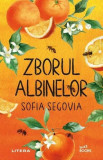 Zborul albinelor - Paperback brosat - Sofia Segovia - Litera, 2022