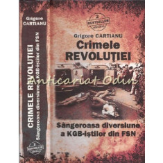 Crimele Revolutiei - Grigore Cartianu