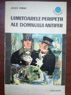 Uimitoarele peripetii ale domnului Antifer- Jules Verne foto