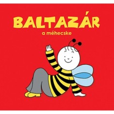 Baltaz&aacute;r, a m&eacute;hecske - Bartos Erika