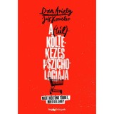 A (t&uacute;l)k&ouml;ltekez&eacute;s pszichol&oacute;gi&aacute;ja - Mi&eacute;rt k&ouml;lt&uuml;nk t&ouml;bbet, mint kellene? - Dan Ariely