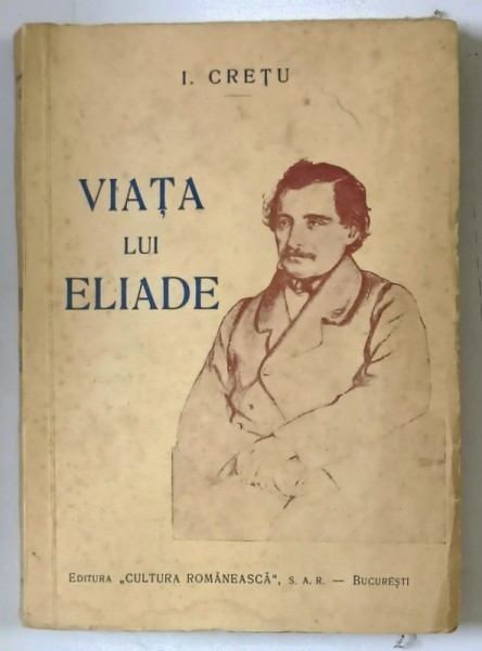 VIATA LUI ELIADE de I. CRETU ,