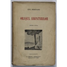 ORASUL AMINTIRILOR, EDITIA A II-A de EUG. HEROVANU , 1937
