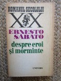 Despre eroi si morminte &ndash; Ernesto Sabato
