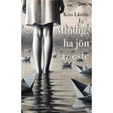 Mindig, ha j&ouml;n az este - Kiss L&aacute;szl&oacute;