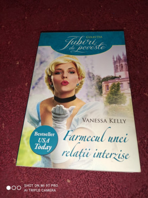 COLECTIA IUBIRI DE POVESTE: VANESSA KELLY - FARMECUL UNEI RELATII INTERZISE foto