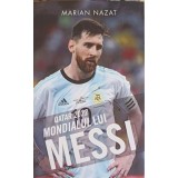 QATAR 2022. MONDIALUL LUI MESSI-MARIAN NAZAT-250891