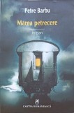 Marea Petrecere - Petre Barbu - Roman, Cartea Romaneasca, 2014, Beletristica