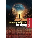 Jurnalul unui calator in timp, volumul 3. ADVAYAN - Marosy Zoltan