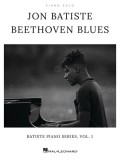 Jon Batiste - Beethoven Blues: Batiste Piano Series, Vol. 1 Piano Solo Matching Folio