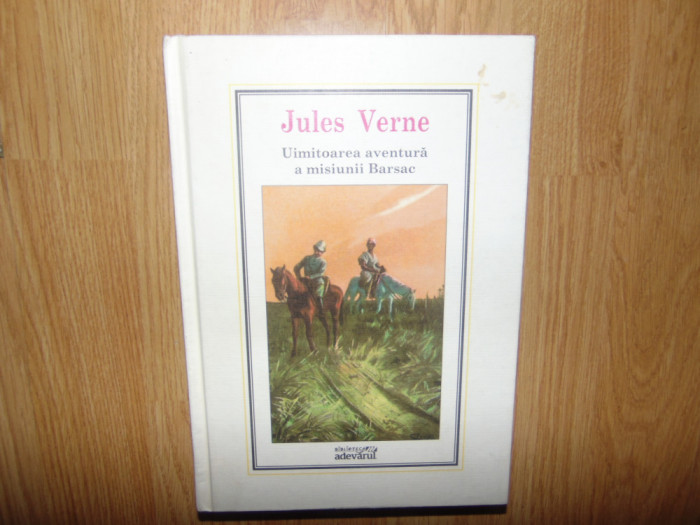 Uimitoarea aventura a misiunii Barsac -Jules Verne -Colectia Adevarul nr:10