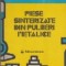 Piese sinterizate din pulberi metalice - Tehnologii, proprietati, utilizari