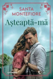 Așteaptă-mă - Paperback brosat - Santa Montefiore - Litera