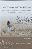 Mai puternica decat crezi. Realizarea implinirii personale fara nevoia de a fi perfecta - 2009 - Kim Gaines Eckert (AB112)