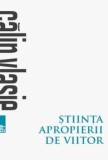 Stiinta apropierii de viitor (1987-2017)/Calin Vlasie, Paralela 45