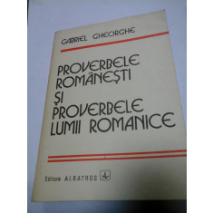 PROVERBELE ROMANESTI SI PROVERBELE LIMBII ROMANICE - GABRIEL GHEORGHE