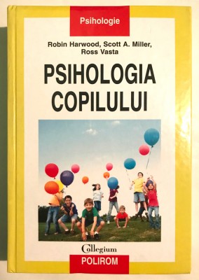 Psihologia copilului, Carti psihologie, Robin L. Harwood, Manual, Polirom. foto