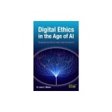 Digital Ethics in the Age of AI: Navigating the ethical frontier today and beyond