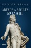 Arta de a asculta Mozart- George Balan