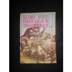 IUSTINIAN PETRESCU - LUMI GEOLOGICE DISPARUTE (1986, editie cartonata)