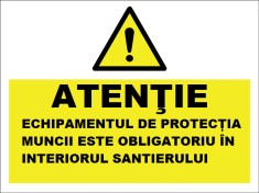 Placuta echipamentul de protectie este obligatoriu in interiorul santierului foto