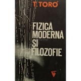 T. Toro - Fizica moderna si filozofie (Editia: 1973)