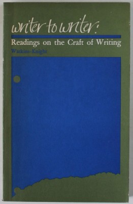 WRITER TO WRITER : READINGS ON THE CRAFT OF WRITING , edited by WATKINS - KNIGHT , 1966 foto