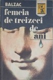 Femeia de Treizeci de Ani - Honore de Balzac - Excelsior 1992 - Roman - Beletristica
