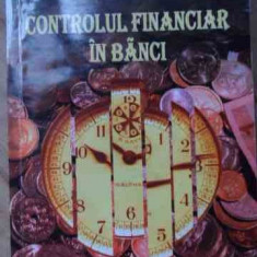 Controlul Financiar In Banci - Sorin V. Mihaescu ,522681