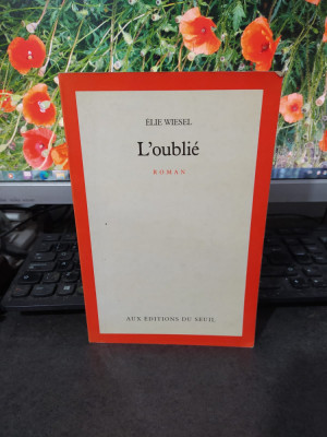 Elie Wiesel, L&amp;#039;Oublie, prima ediție, Seuil, Paris 1989, 180 foto