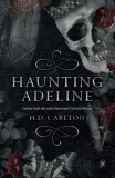 Cumpara ieftin Haunting Adeline. Cartea intai din seria-fenomen Cat and Mouse/H.D. Carlton